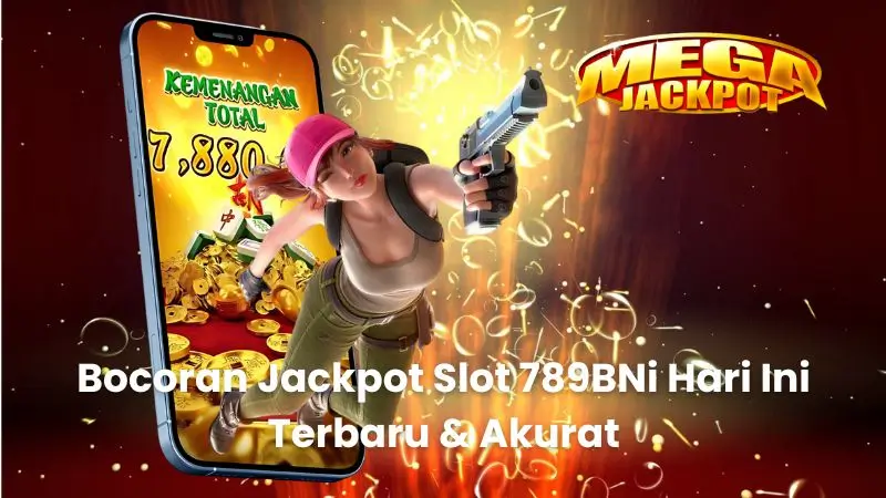 Bocoran Jackpot Slot 789BNi Hari Ini Terbaru & Akurat
