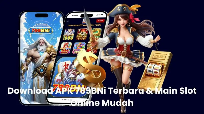 Download APK 789BNi Terbaru & Main Slot Online Mudah