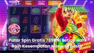 Putar Spin Gratis 789BNi Setiap Hari – Raih Kesempatan Menang Besar