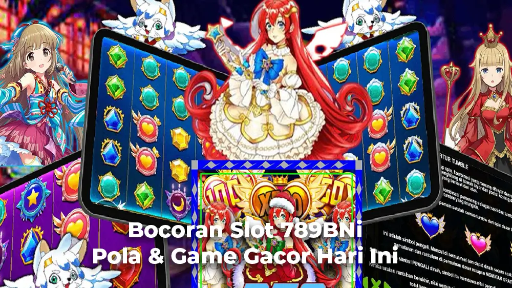 Bocoran Slot 789BNi – Pola & Game Gacor Hari Ini