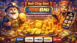 Beli Chip Slot 789BNi: Panduan Top Up Game Praktis